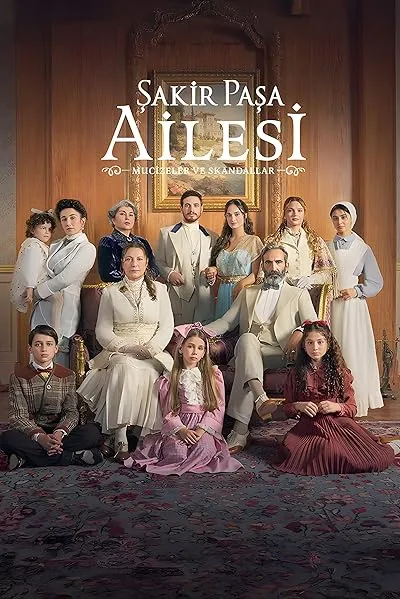 سریال ترکی Sakir Pasa Ailesi: Mucizeler ve Skandallar